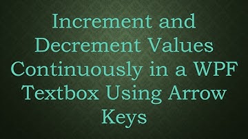 Increment and Decrement Values Continuously in a WPF Textbox Using Arrow Keys