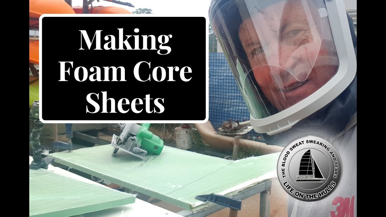 Ep063 Making foam core sheets – Life On The Hulls Building a Catamaran