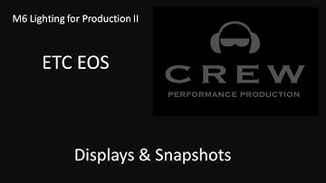 ETC EOS 101 - Video 03 - Displays & Snapshots