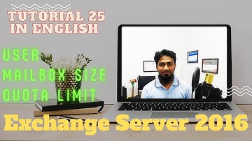 User mailbox size Quota Limit in Exchange Server  || Tutorial 25