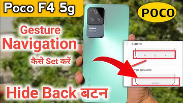 Poco f4 5g back button, Poco f4 5g navigation bar, How to change navigation bar in Poco f4 5g