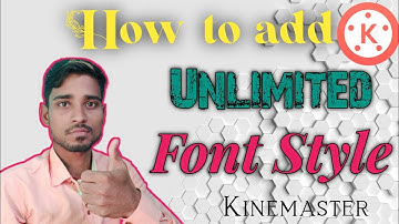 How to add fonts in kinemaster | install custom fonts in kinemaster | Unlimited font on kinemaster