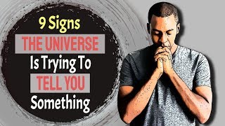 Pay Attention To These Signs! The Universe Is Trying To Tell You Something