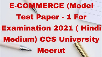 E-COMMERCE (Model Test Paper - 1 For Examination 2021 ( Hindi Medium) CCS University Meerut