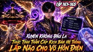 FULL (TẬP 161-165) l Xuyên Không Đấu La Thức Tỉnh Thần Cấp Kịch Bản Hệ Thống Lắp Não Cho Võ Hồn Điện News