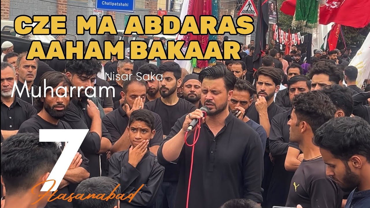 Cze Ma Abdaras Aaham Bakaar - 7th Muharram 2024 - 1446 - Nisar Saka ...