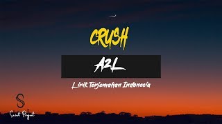 CRUSH-A2L (Lirik Terjemahan Indonesia)