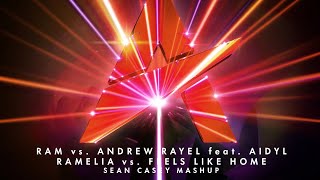 RAM & Andrew Rayel feat. AIDYL - RAMelia Vs. Feels Like Home (Sean Casey Mashup)