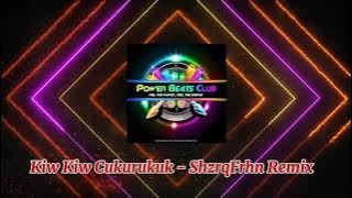 Kiw Kiw Cukurukuk - ShzrqFrhn Remix Tekno Budots