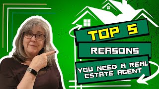 TOP 5 REASONS WHY YOU NEED A REAL ESTATE AGENT WHEN BUYING A HOUSE