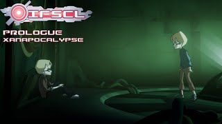 IFSCL Story Mode - Prologue: Xanapocalypse