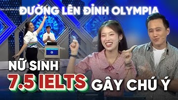 Nữ sinh 7.5 IELTS khiến cả Khánh Vy và Ngọc Huy phải "đu đưa" theo tại Đường lên đỉnh Olympia