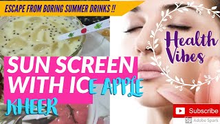How to make Sun Screen at home | Nannari Nungu Kheer | Nongu paal | Nungu Milk | Ice Apple Kheer