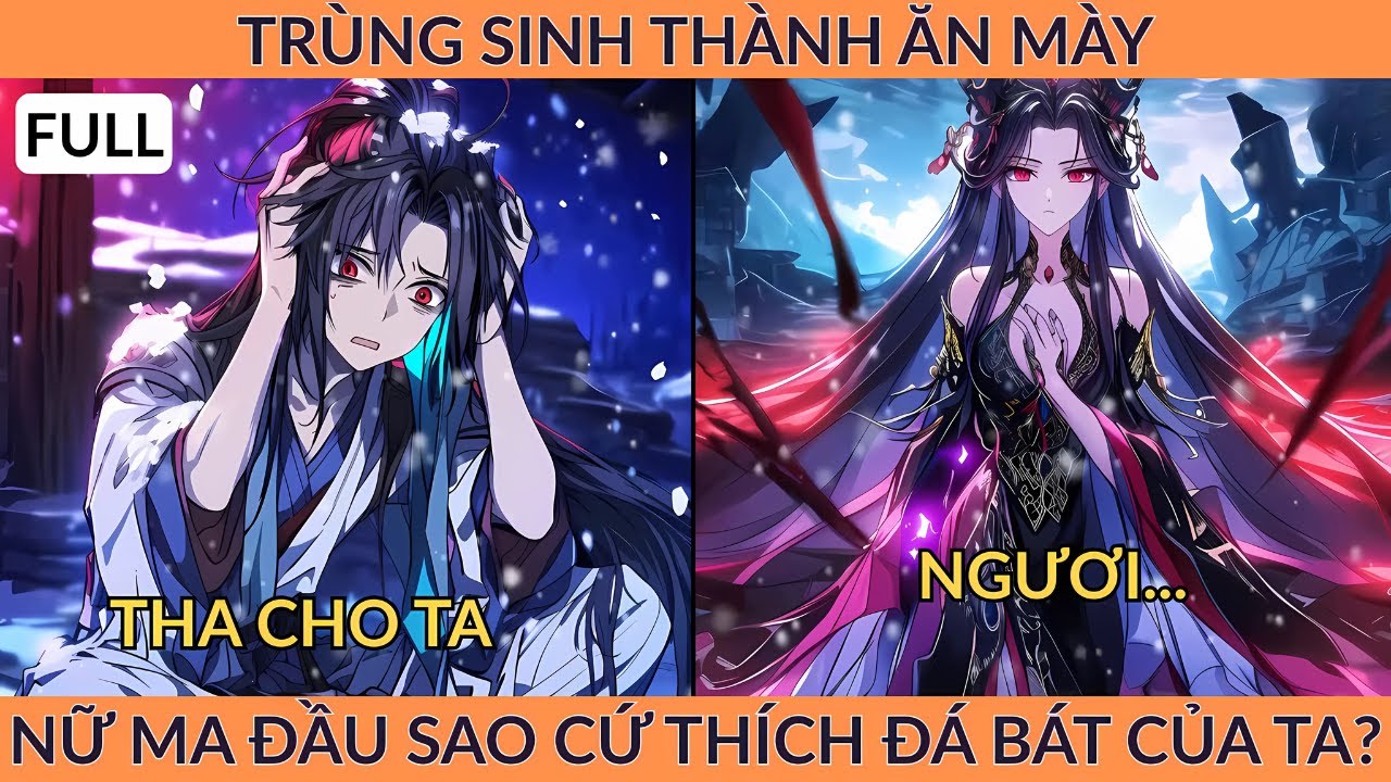 Full Tiên Hiệp: Trùng Sinh Thành Ăn Mày, Nữ Ma Đầu Sao Cứ Thích Đá Bát Của Ta?