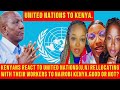 KENYANS REACT TO UNITED NATIONS U N RELOCATING TO NAIROBI KENYA AN ADVANTAGE OR DISADVANTAGE KENYANS REACT TO UNITED NATIONS U N RELOCATING TO NAIROBI KENYA AN ADVANTAGE OR DISADVANTAGE