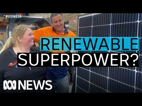 What changes are needed for Australia to become a renewables superpower? | The Business | ABC News