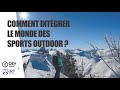 Comment intgrer le monde des sports outdoor 