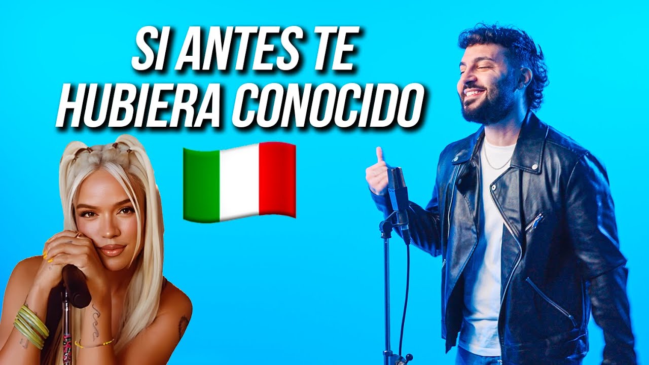 Si Antes Te Hubiera Conocido 🇮🇹 in ITALIANO (Stefano Germanotta) @KarolG