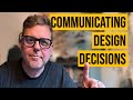 Top 5 Ways to Communicate Design Decisions (and Build Trust)
