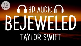 Taylor Swift - Bejeweled (8D AUDIO)