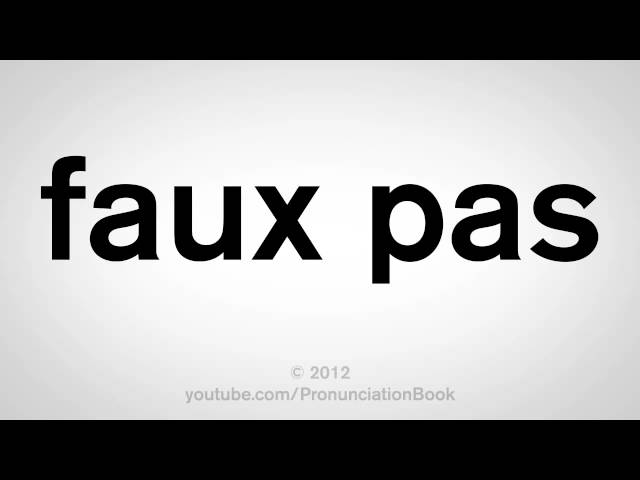 How To Pronounce Faux Pas