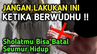 HATI-HATI WUDHU SEPERTI INI‼️ Sholatmu Akan Sia-Sia Dan Bisa Masuk NERAKA | 10 Kesalahan Dalam Wudhu