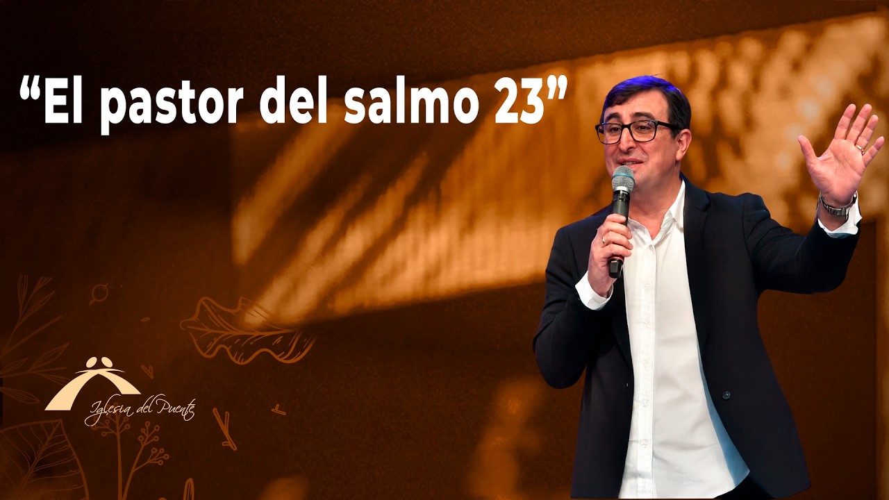 "El Pastor del Salmo 23” PS. Cristian Cappellini.