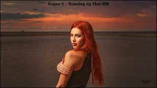 Dayne S - Running up That Hill