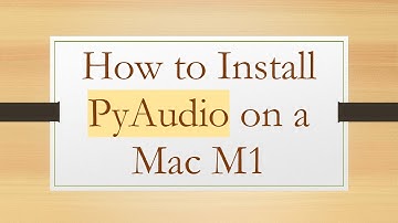 How to Install PyAudio on a Mac M1