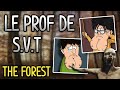 Le prof de svt  the forest 