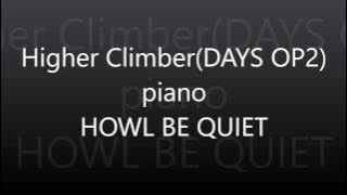 Download lagu Higher Climber piano(DAYS OP)/HOWL BE QUIET