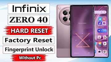 How To Hard Reset Infinix Zero 40 5G | Infinix Zero 40 Factory Reset/ Patten Unlock/ Password Forgot