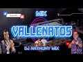 Vallenatos mix lo mejor diomedeslos betosjorge oatelos zuletas dj anthony la diferencia