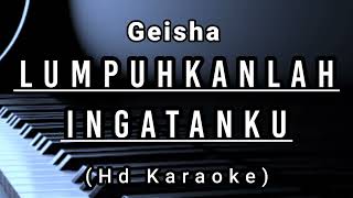 Lumpuhkanlah Ingatanku - Geisha ( Hd Karaoke )