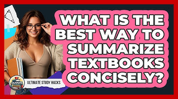 What Is The Best Way To Summarize Textbooks Concisely? - Ultimate Study Hacks
