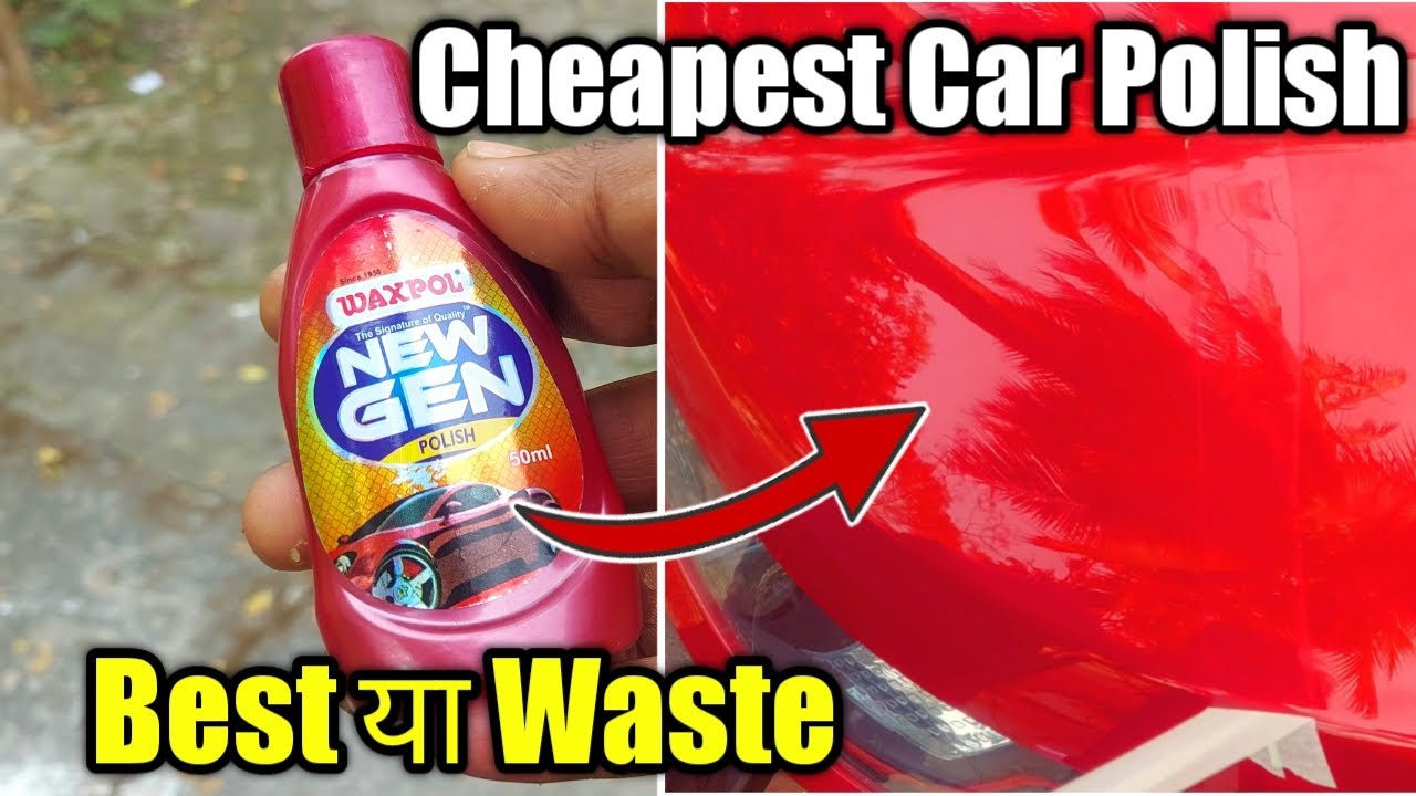 Best Cheapest Car Polish Waxpol New Gen Car Polish Review YouTube