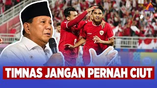 PRABOWO YAKIN TIMNAS INDONESIA SELALU BERIKAN YANG TERBAIK