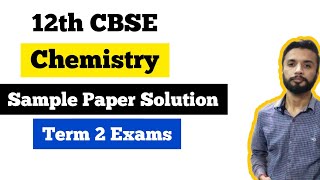 CBSE 12 Chemistry Sample Paper Solution Term 2 | Detailed Explanation | Chemistry 12th SQP screenshot 4