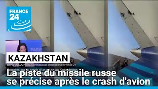 Crash d'avion au Kazakhstan : la piste du missile russe se précise • FRANCE 24