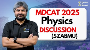 SZABMU MDCAT 2025 - Physics Discussion #mdcat #mdcat2025 #szabmu
