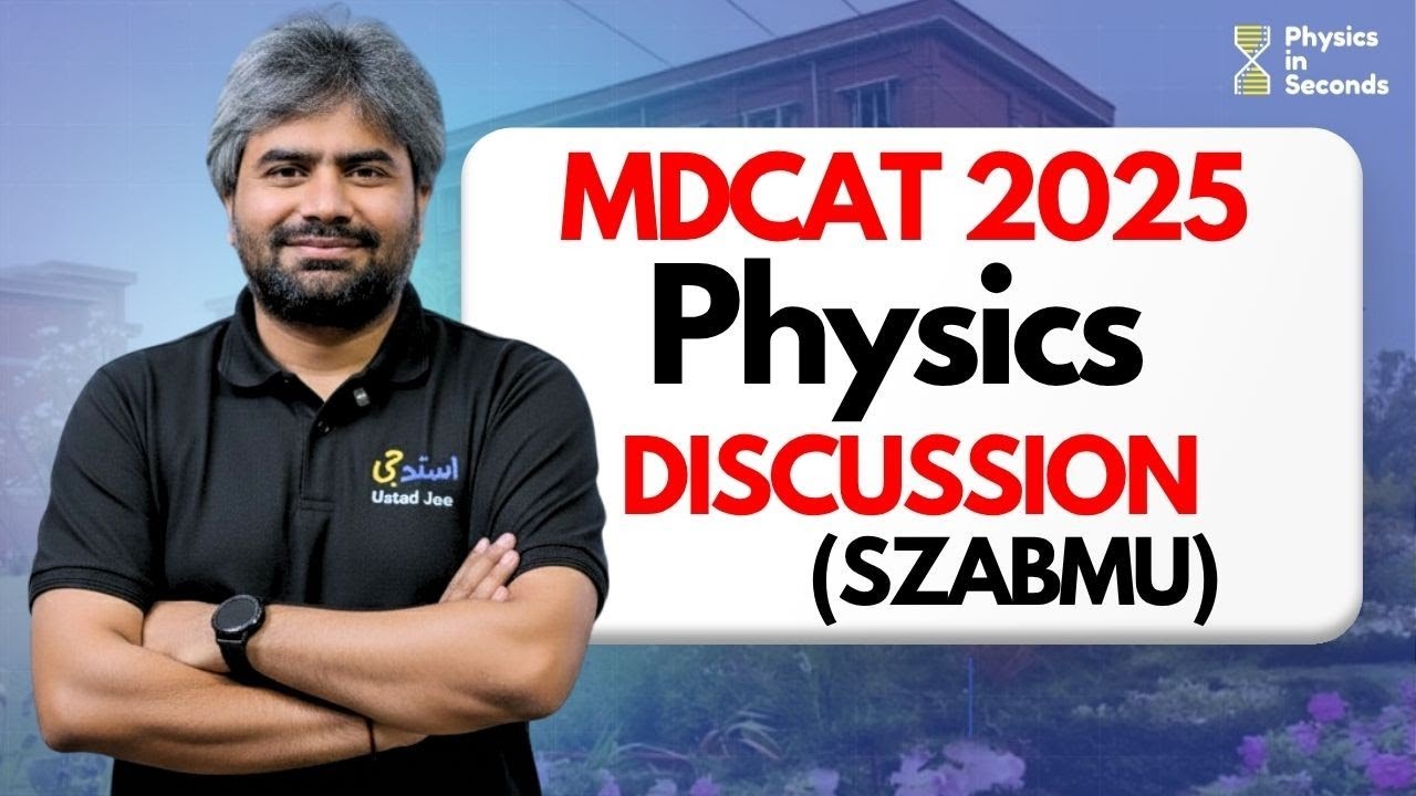 SZABMU MDCAT 2025 - Physics Discussion 