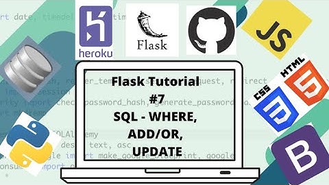 Flask Tutorial #7: SQL - WHERE, AND, OR, UPDATE