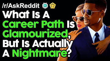 What Glamourized Career Path Is Actually A Nightmare? r/AskReddit Reddit Stories  | Top Posts