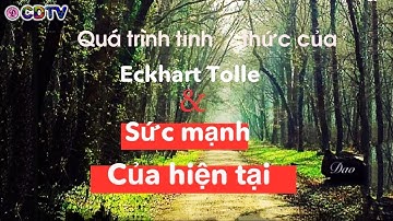 Quá trình tỉnh thức của nhà tâm linh nổi tiếng Eckhart Tolle và sức mạnh của hiện tại là gì?