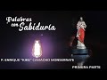 Palabras con Sabiduria - P. ENRIQUE “KIKE” CAMACHO MONSERRATE  (Parte I)