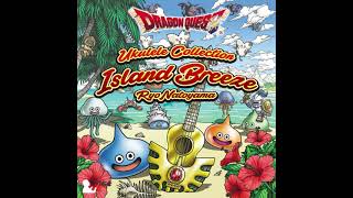 Dragon Quest Ukulele Collection: Island Breeze - Melody of Love (V)