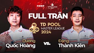 Full Trận Dương Quốc Hoàng Vs Đặng Thành Kiên Round 2 Td Pool Master League 2024