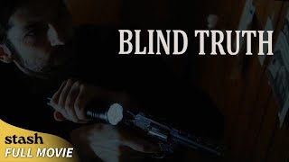 Blind Truth | Revenge Thriller | Full Movie | FBI Agent