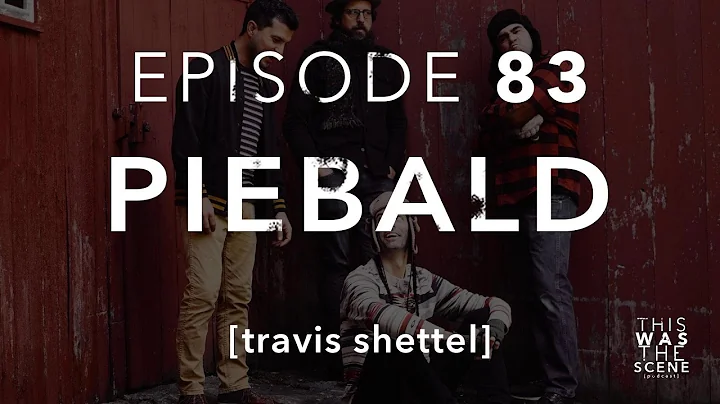 Ep. 083: Piebald w/ Travis Shettel