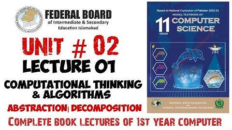 Chapter 2: Lecture 01 Computational Thinking and Algorithms| Abstraction, Decomposition introduction